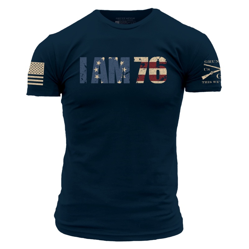 Grunt Style I Am 76 Patriotic Shirt Men’s