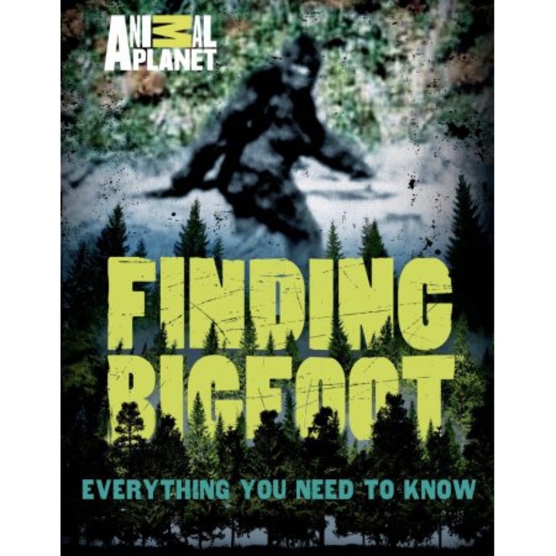 Animal Planet: Finding Bigfoot : Everything You Need to Know (Paperback)