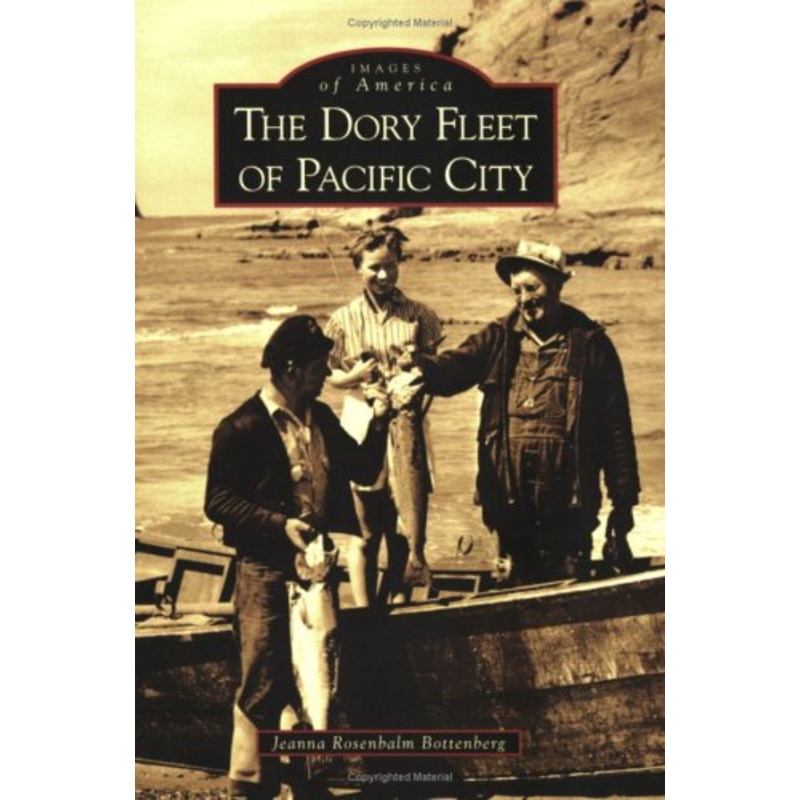 Images of America: the Dory Fleet of Pacific City (Paperback)