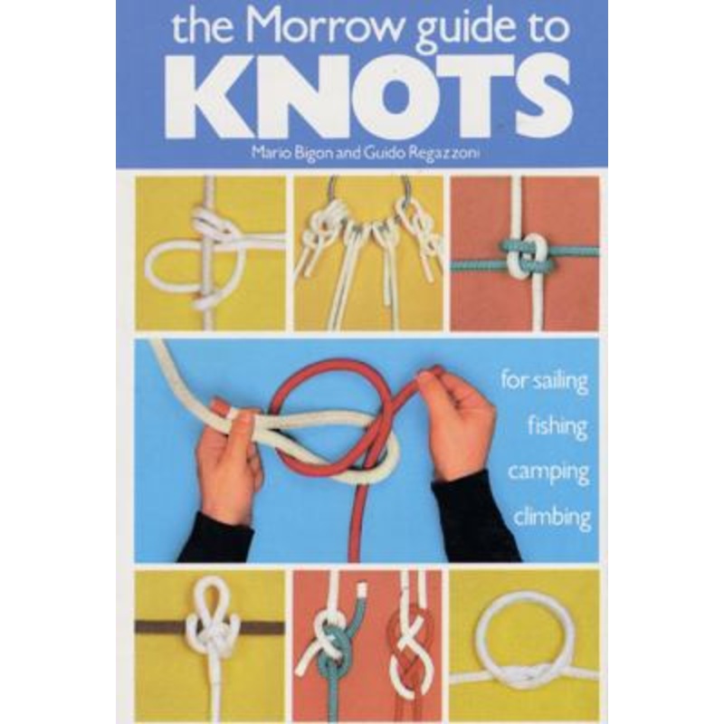 Morrow Guide to Knots : for Sailing Fishing Camping Climbing